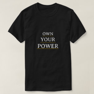 Own Your Power Minimal Typography Motivational Q T-Shirt