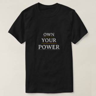 Own Your Power Minimal Typography | Motivational Q T-Shirt