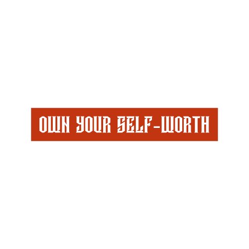 Own your self_worth T_Shirt