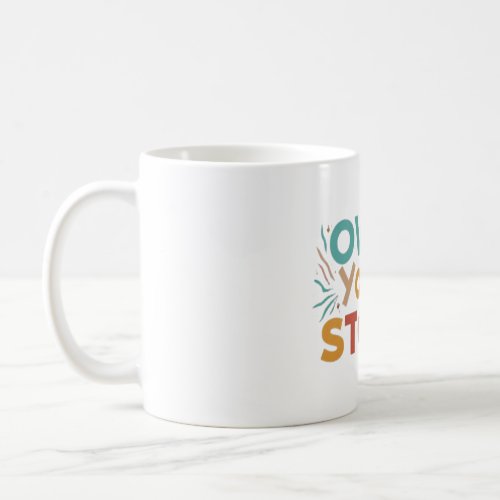 Own your story coffee mug
