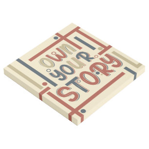 Own Your Story – Inspirational Typography Design Gallery Wrap