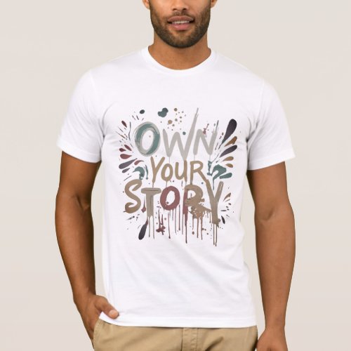 Own Your Story T_Shirt