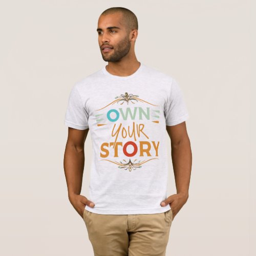 Own Your Story T_Shirt