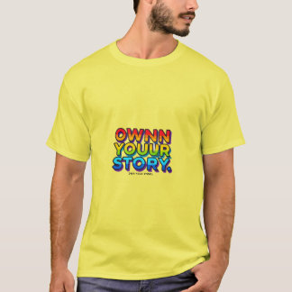 Own Your Story - Vibrant Multicolor T-Shirt Design