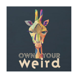 Own Your Weird Giraffe Wall Art Wood Wall Art