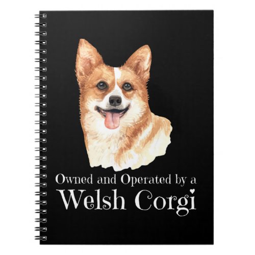 Owned and Operated by a Welsh Corgi Dog Notebook