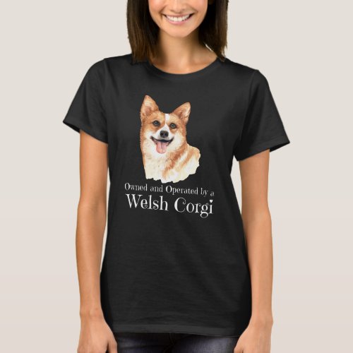 Owned and Operated by a Welsh Corgi Dog T_Shirt
