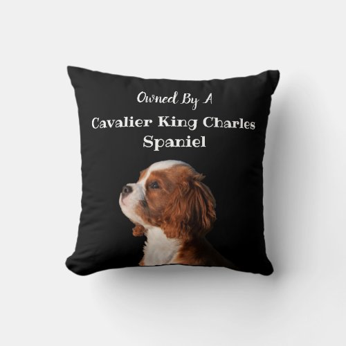 Owned by a Cavalier King Charles Spaniel Dog Throw Pillow