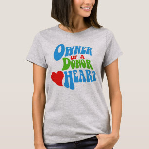 Owner of a Donor Heart, Heart Transplant Recipient T-Shirt