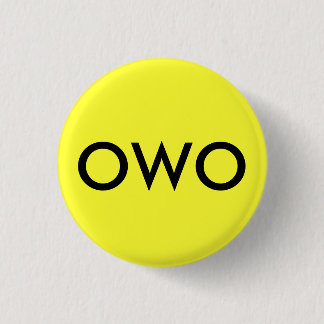 OWO PINBACK BUTTON