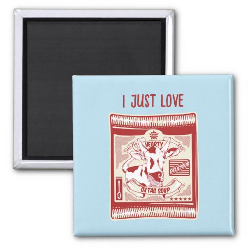 Ox tail soup lover magnet