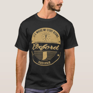 Oxford Indiana It's Where my story begins T-Shirt