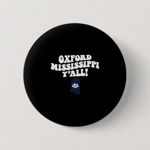 Oxford Mississippi Y'all Ms Southern Vacation Button