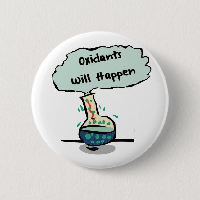 Oxidants Happen - Chemistry Humor Pinback Button (Front)