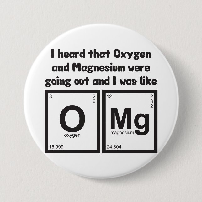 Oxygen And Magnesium OMG Pinback Button (Front)