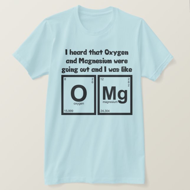 Oxygen And Magnesium OMG T-Shirt (Design Front)