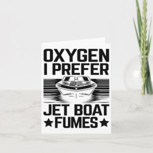 Oxygen I Prefer Jet Boat Fumes Jetboat Captain Jet Card