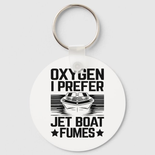 Oxygen I Prefer Jet Boat Fumes Jetboat Captain Jet Keychain (Front)