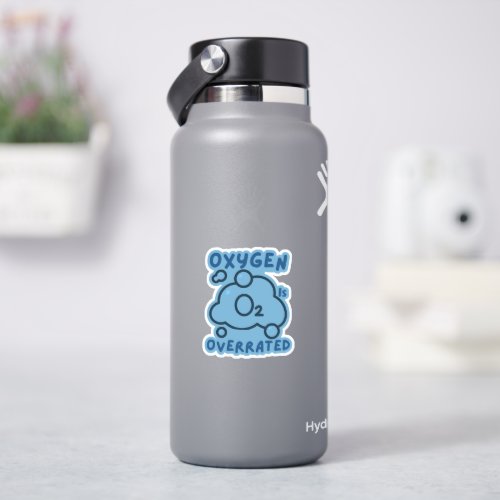 Oxygen Is Overrated  Funny Swimming Pun Gift Sticker