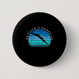 Oxygen Is Overrated Swimmer Gifts Swim Team Coach Button