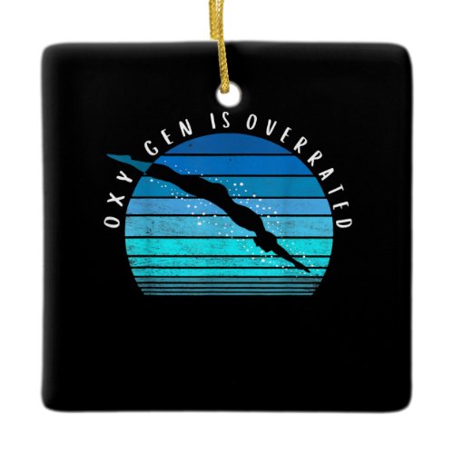 Oxygen Is Overrated Swimmer Gifts Swim Team Coach Ceramic Ornament