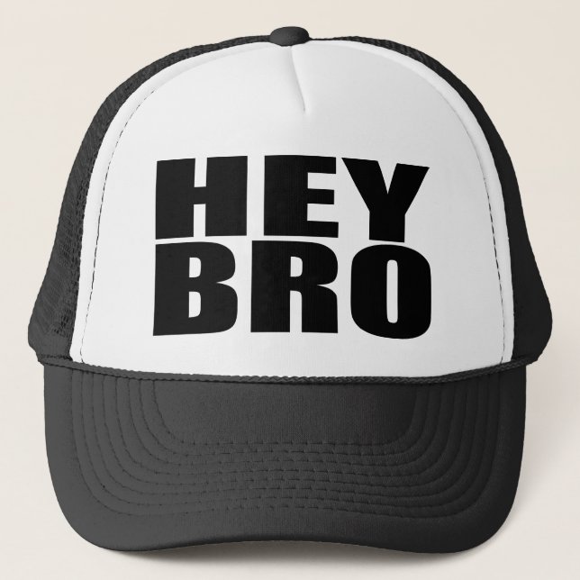 Oxygentees Hey Bro Trucker Hat (Front)