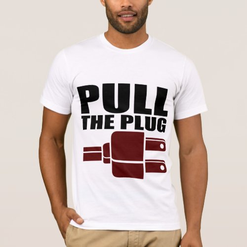 Oxygentees Pull The Plug T_Shirt
