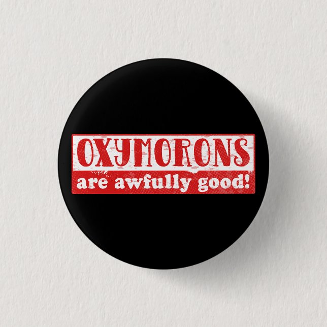 Oxymorons are awfully good Funny English Language Button (Front)