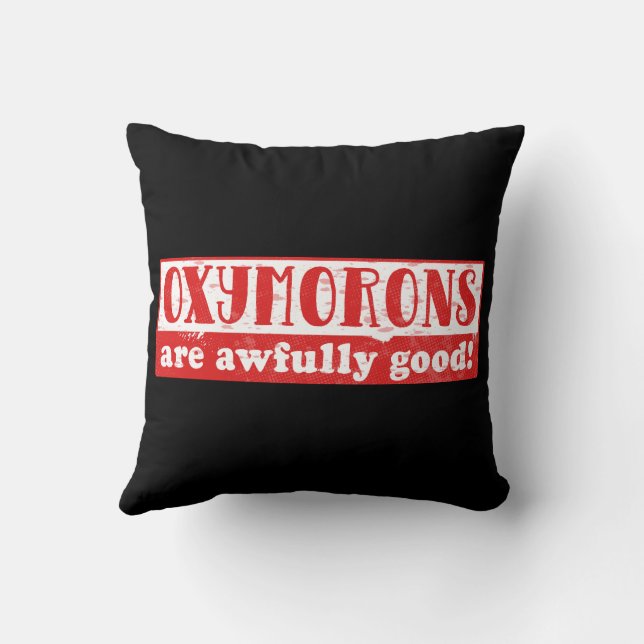 Oxymorons are awfully good Funny English Language Throw Pillow (Back)
