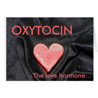 OXYTOCIN, The love hormone Cards