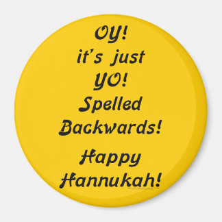 OY! it's just YO! Spelled Backwards! Magnet