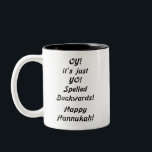 OY! it's just YO! Spelled Backwards! Two-Tone Coffee Mug<br><div class="desc">A Play on Words. OY! it's just YO! Spelled Backwards. Some Gift items also say Happy Hannukah! after and Some don't. So go to the Direct Link to My Flowers with Feelings Zazzle Shop below to see ALL Versions of this Design! Celebrate the Holidays or anytime with this saying on...</div>
