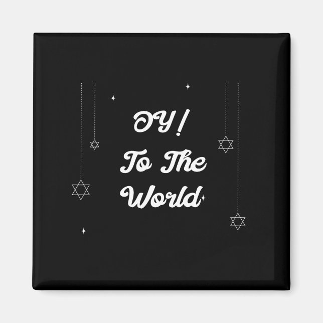 Oy! To The World Funny Hannukah Gift  Magnet (Front)