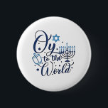 Oy to the World Hanukkah Jewish Funny Button<br><div class="desc">Jewish holiday humor, Hanukkah 2025, menorah celebration, oy vey joke, Hanukkah pun, Jewish Christmas parody, holiday season Jewish humor, festive Jewish saying, menorah tee</div>