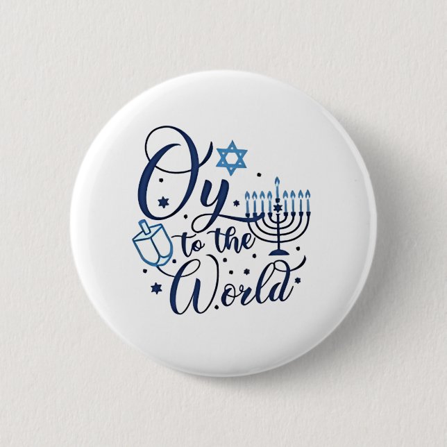 Oy to the World Hanukkah Jewish Funny  Button (Front)