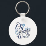 Oy to the World Hanukkah Jewish Funny  Keychain<br><div class="desc">Jewish holiday humor,  Hanukkah 2025,  menorah celebration,  oy vey joke,  Hanukkah pun,  Jewish Christmas parody,  holiday season Jewish humor,  festive Jewish saying,  menorah tee</div>