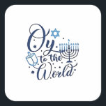 Oy to the World Hanukkah Jewish Funny  Square Sticker<br><div class="desc">Jewish holiday humor,  Hanukkah 2025,  menorah celebration,  oy vey joke,  Hanukkah pun,  Jewish Christmas parody,  holiday season Jewish humor,  festive Jewish saying,  menorah tee</div>