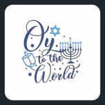 Oy to the World Hanukkah Jewish Funny Square Sticker<br><div class="desc">Jewish holiday humor, Hanukkah 2025, menorah celebration, oy vey joke, Hanukkah pun, Jewish Christmas parody, holiday season Jewish humor, festive Jewish saying, menorah tee</div>