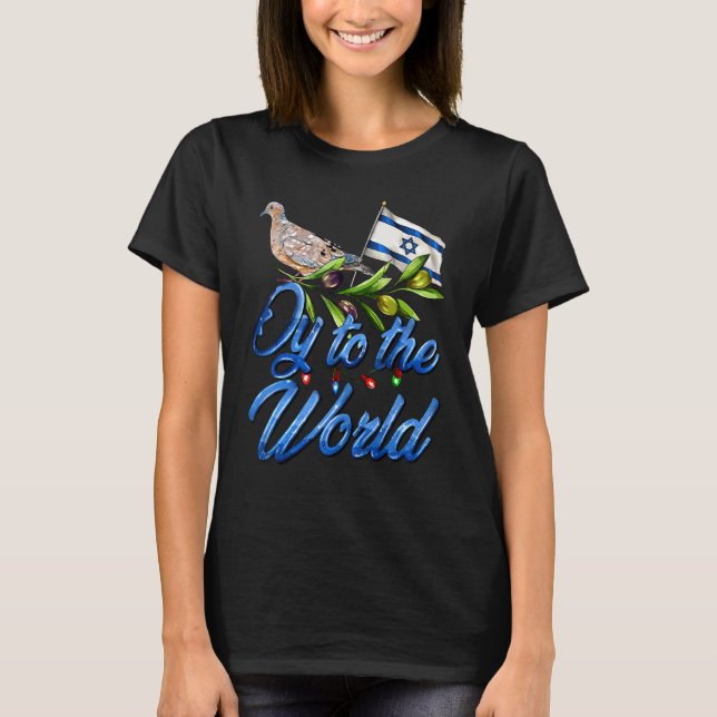Oy To The World Happy Hanukkah Chanukkah Peace Dov T-Shirt (Front)