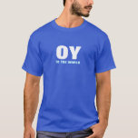 OY to the world T-Shirt<br><div class="desc">for Hanukkah or anytime... </div>
