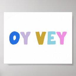 Oy Vey Funny Yiddish Expression Cute Colorful Poster