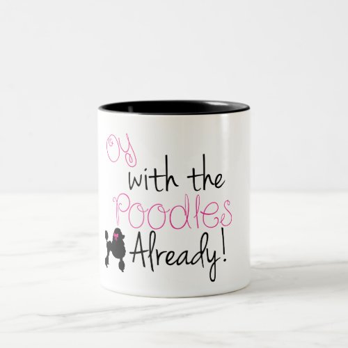 Oy with the Poodle Already mug _ Gilmore Girls