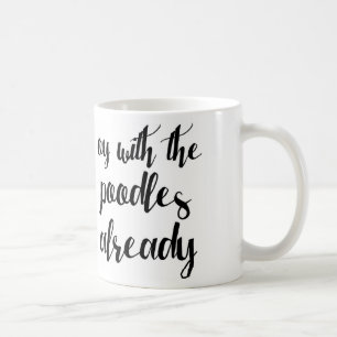 Oy With the Poodles Mug