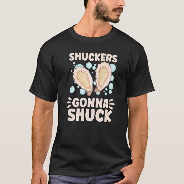 Oyster   Oyster Oyster Shucker Seashell Seafood T-Shirt (Front)