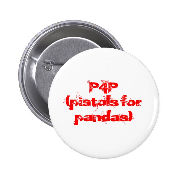 P4P(pistols for pandas) Pinback Button