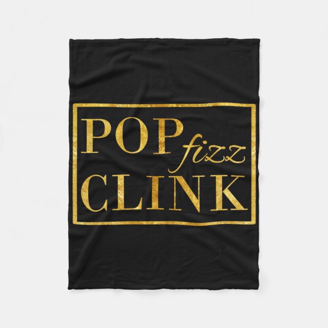 P Clink Fizz Drink Happy New Year New Years Eve  Fleece Blanket (Front)