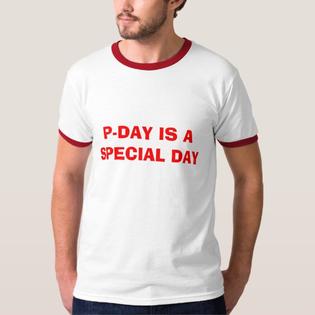 P-DAY IS A SPECIAL DAY T-Shirt (Front)