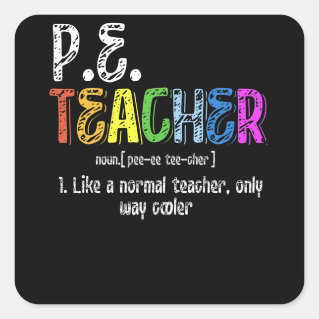 P.E. Teacher Definition Physical Education Teacher Square Sticker (Front)