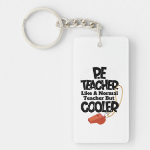 P.E. Teacher Like a Normal Teacher But Cooler Keychain