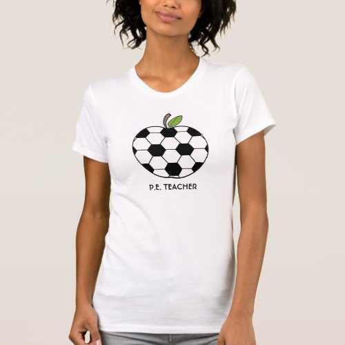 PE Teacher Shirt _ Soccer Ball Apple